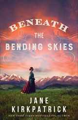 9780800736125-0800736125-Beneath the Bending Skies: A Novel