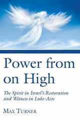 9781498225557-1498225551-Power from on High: The Spirit in Israel's Restoration and Witness in Luke-Acts