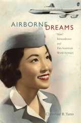 9780822348504-0822348500-Airborne Dreams: “Nisei” Stewardesses and Pan American World Airways