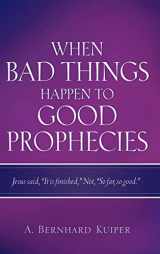 9781597814560-1597814563-When Bad Things Happen To Good Prophecies