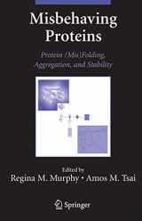 9780387305080-0387305084-Misbehaving Proteins: Protein (Mis)Folding, Aggregation, and Stability