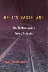 9781606351536-1606351532-Hell's Wasteland: The Pennsylvania Torso Murders