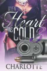 9781943179152-1943179158-When The Heart Turns Cold 3 (Lady Ice)
