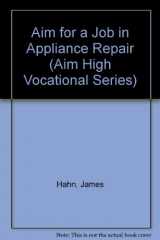 9780823905416-0823905411-Aim for a Job in Appliance Repair (Aim High Vocational Series)