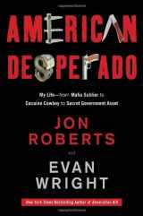 9780307450425-0307450422-American Desperado: My Life--From Mafia Soldier to Cocaine Cowboy to Secret Government Asset