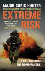 9780552157599-0552157597-Extreme Risk: A Life Fighting the Bombmakers