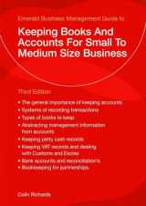 9781847162939-1847162932-Keeping Books And Accounts For Small To Medium Size Business: Third Edition