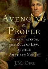 9780190088385-0190088389-Avenging the People: Andrew Jackson, the Rule of Law, and the American Nation