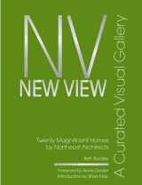 9780999481882-0999481886-New View: A Curated Visual Gallery: Twenty Magnificent Homes by Architects of The Northeast