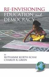 9781593115630-1593115636-Re-Envisioning Education and Democracy (HC)