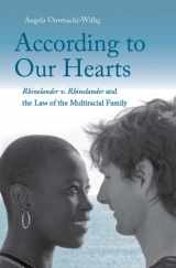 9780300166828-0300166826-According to Our Hearts: Rhinelander v. Rhinelander and the Law of the Multiracial Family