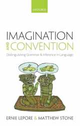 9780198717188-0198717180-Imagination and Convention: Distinguishing Grammar and Inference in Language