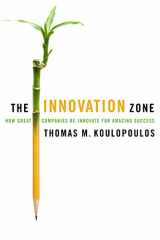 9780891062349-0891062343-The Innovation Zone: How Great Companies Re-Innovate for Amazing Success