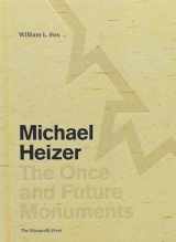 9781580935203-1580935206-Michael Heizer: The Once and Future Monuments