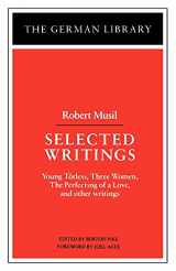 9780826403049-0826403042-Selected Writings: Robert Musil: Young Torless, Three Women, The Perfecting of a Love, and other writings (German Library)
