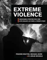 9781516518029-1516518020-Extreme Violence: Understanding and Protecting People from Active Assailants, Hate Crimes, and Terrorist Attacks
