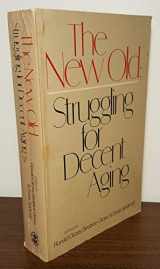 9780385127639-0385127634-The New old: Struggling for decent aging