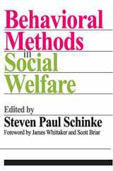 9780202362144-0202362140-Behavioral Methods in Social Welfare: Helping Children, Adults, and Families in Community Settings (Modern Applications of Social Work)