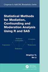 9780367365479-0367365472-Statistical Methods for Mediation, Confounding and Moderation Analysis Using R and SAS (Chapman & Hall/CRC Biostatistics Series)