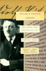9780307455260-0307455262-Hitler's Private Library: The Books That Shaped His Life