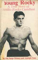 9780828319027-0828319022-Young Rocky: Young Rocky?A True Story of Attilio Rocky Castellani, by Adolph Caso and Joe Sarge Kinney, Branden Books, ISBN 9780828319027; E-Book ISBN 9780828329218 E-Book, $9.99
