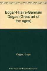 9780810951099-0810951096-Edgar-Hilaire-Germain Degas (Great art of the ages)