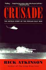 9780395710838-0395710839-Crusade: The Untold Story of the Persian Gulf War