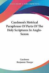 9781430462378-143046237X-Caedmon's Metrical Paraphrase Of Parts Of The Holy Scriptures In Anglo-Saxon