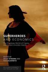 9780815367086-0815367082-Superheroes and Economics: The Shadowy World of Capes, Masks and Invisible Hands (Routledge Economics and Popular Culture Series)