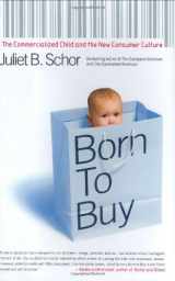 9780684870557-068487055X-Born to Buy: The Commercialized Child and the New Consumer Culture