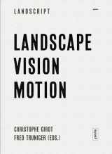 9783868592108-3868592105-Landscape Vision Motion: Visual Thinking in Landscape Culture (Landscript, 1)