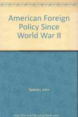 9780030619021-0030619025-American foreign policy since World War II