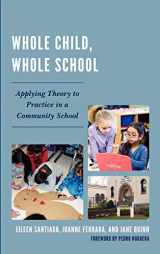 9781610486064-1610486064-Whole Child, Whole School: Applying Theory to Practice in a Community School