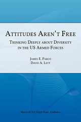 9781780392011-178039201X-Attitudes Aren't Free: Thinking Deeply about Diversity in the U.S. Armed Forces