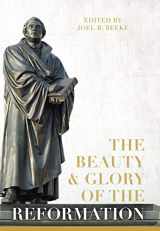 9781601786210-1601786212-The Beauty and Glory of the Reformation (Puritan Reformed Conference)