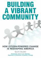9780998131115-0998131113-Building A Vibrant Community: How Citizen-Powered Change Is Reshaping America