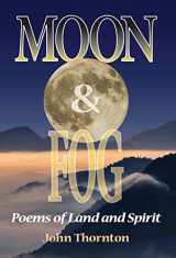 9781643882314-1643882317-Moon & Fog: Poems of Land and Spirit