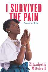 9781943284122-1943284121-I Survived the Pain!: Poems of Life