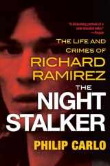 9780806538419-0806538414-The Night Stalker: The Disturbing Life and Chilling Crimes of Richard Ramirez