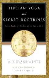 9780195133141-0195133145-Tibetan Yoga and Secret Doctrines: Seven Books of Wisdom of the Great Path, According to the Late Lama Kazi Dawa-Samdup's English Rendering