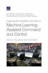 9781977407108-1977407102-Exploring the Feasibility and Utility of Machine Learning-Assisted Command and Control (Volume 2)