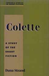 9780805745009-0805745009-Colette: A Study in Short Fiction (Studies in Short Fiction Series)