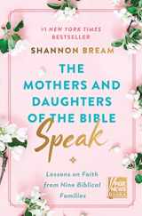 9780063225886-0063225883-The Mothers and Daughters of the Bible Speak: Lessons on Faith from Nine Biblical Families