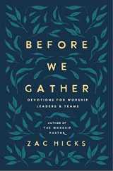 9780310145073-0310145074-Before We Gather: Devotions for Worship Leaders and Teams