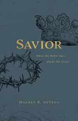 9781501880995-1501880993-Savior: What the Bible Says about the Cross