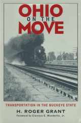 9780821412831-0821412833-Ohio On The Move: Transportation in the Buckeye State (Ohio Bicentennial Series)