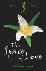 9780980181227-0980181224-The Space of Love (The Ringing Cedars, Book 3)