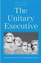 9780300191394-0300191391-The Unitary Executive: Presidential Power from Washington to Bush