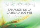 9781943606122-1943606129-Sanación de la cabeza a los pies: Tu manual para reparar tu cuerpo (Spanish Edition)