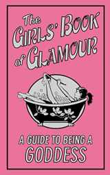 9781906082284-1906082286-Girls Book of Glamour